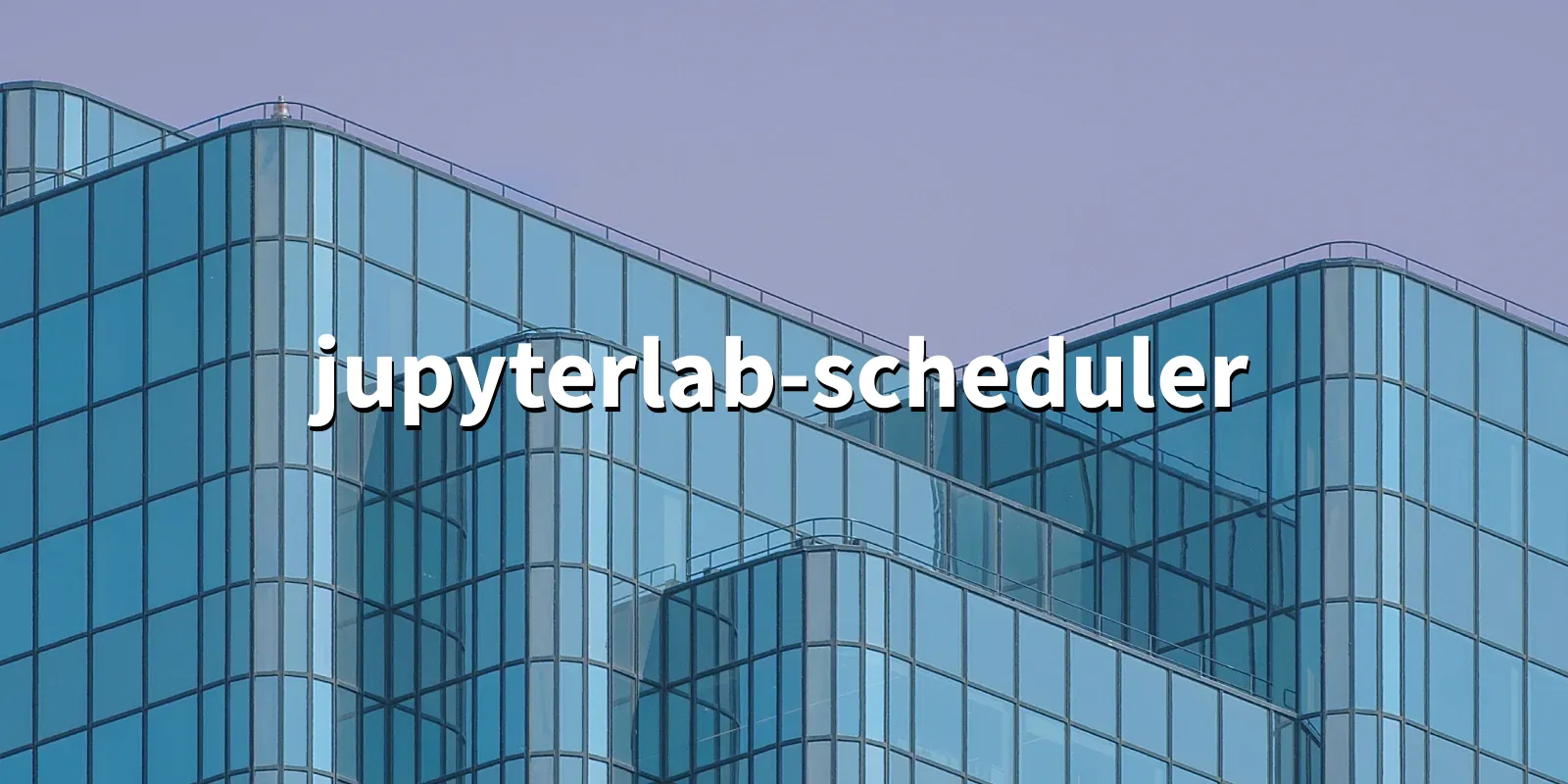 /pkg/j/jupyterlab-scheduler/jupyterlab-scheduler-banner.webp