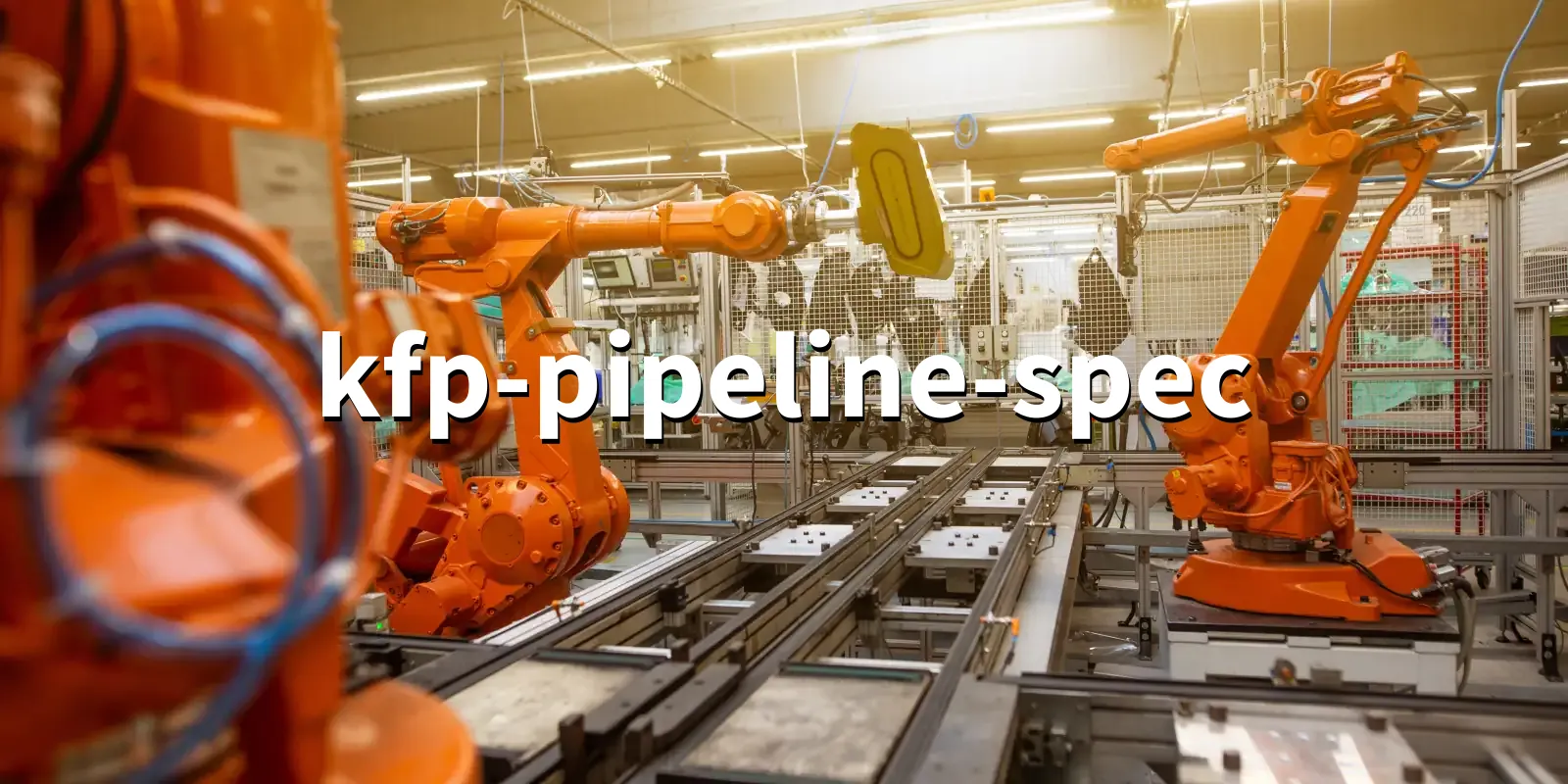 /pkg/k/kfp-pipeline-spec/kfp-pipeline-spec-banner.webp