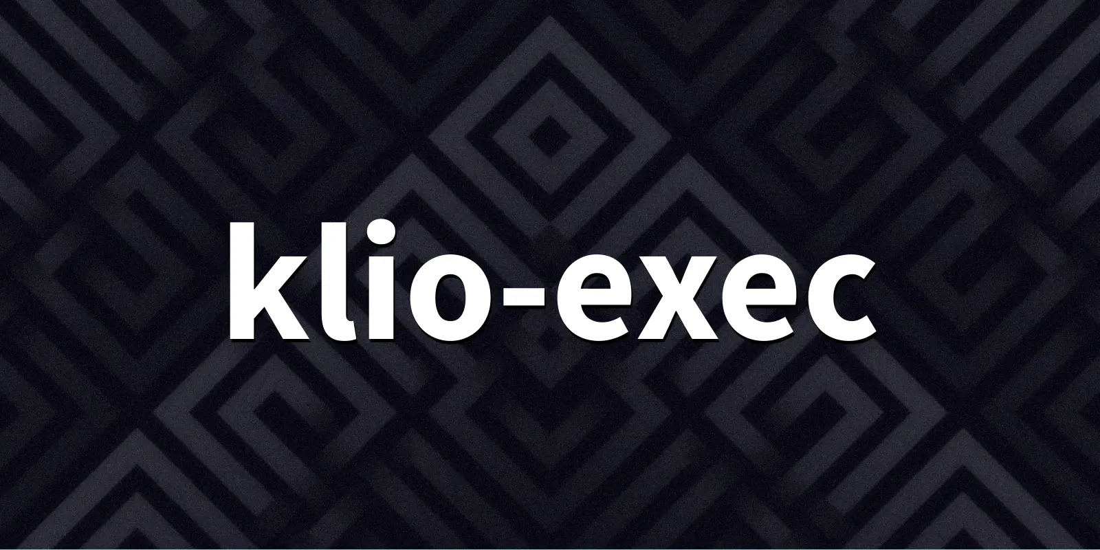 /pkg/k/klio-exec/klio-exec-banner.webp
