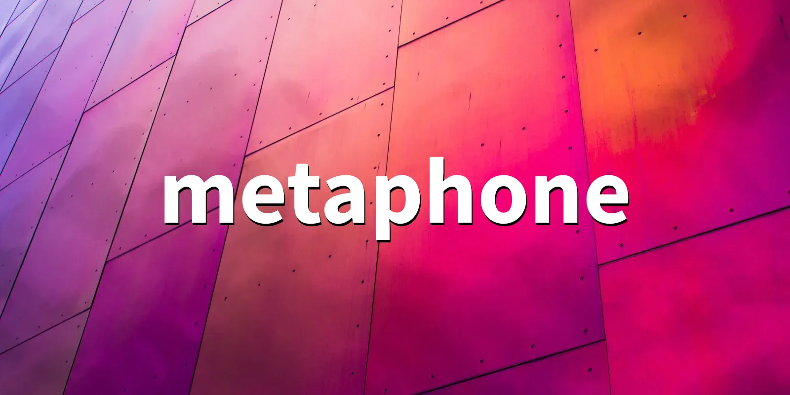 /pkg/m/metaphone/metaphone-banner.webp