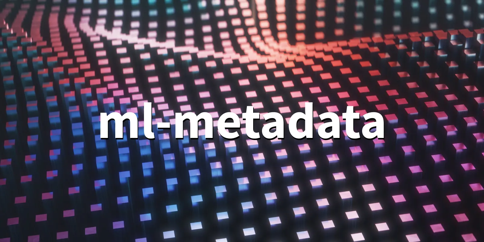 /pkg/m/ml-metadata/ml-metadata-banner.webp