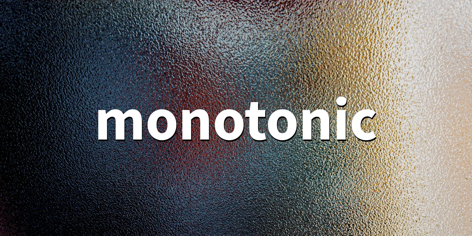 /pkg/m/monotonic/monotonic-banner.webp