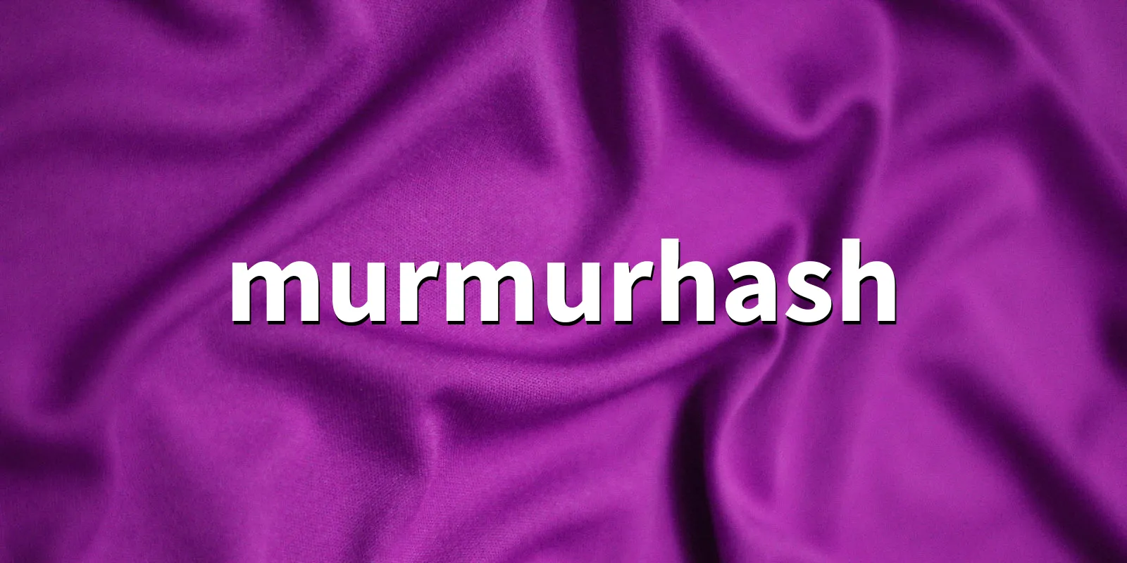 /pkg/m/murmurhash/murmurhash-banner.webp