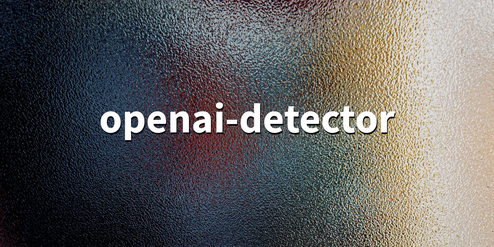 /pkg/o/openai-detector/openai-detector-banner.webp