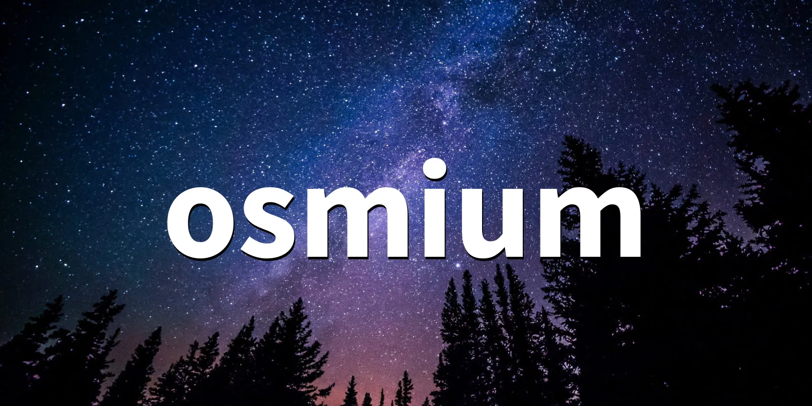 /pkg/o/osmium/osmium-banner.webp