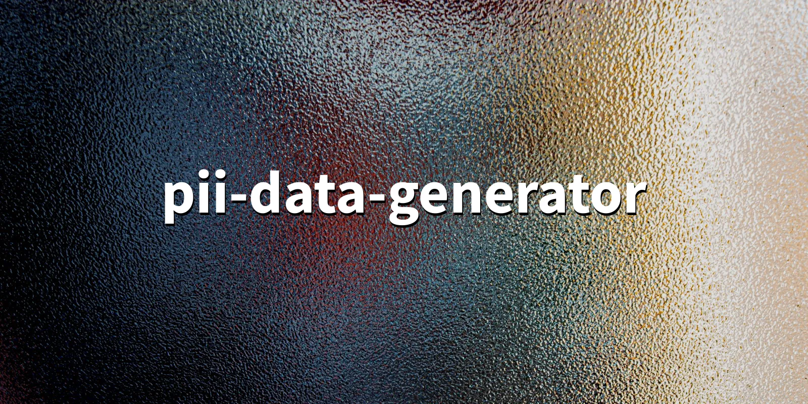 /pkg/p/pii-data-generator/pii-data-generator-banner.webp