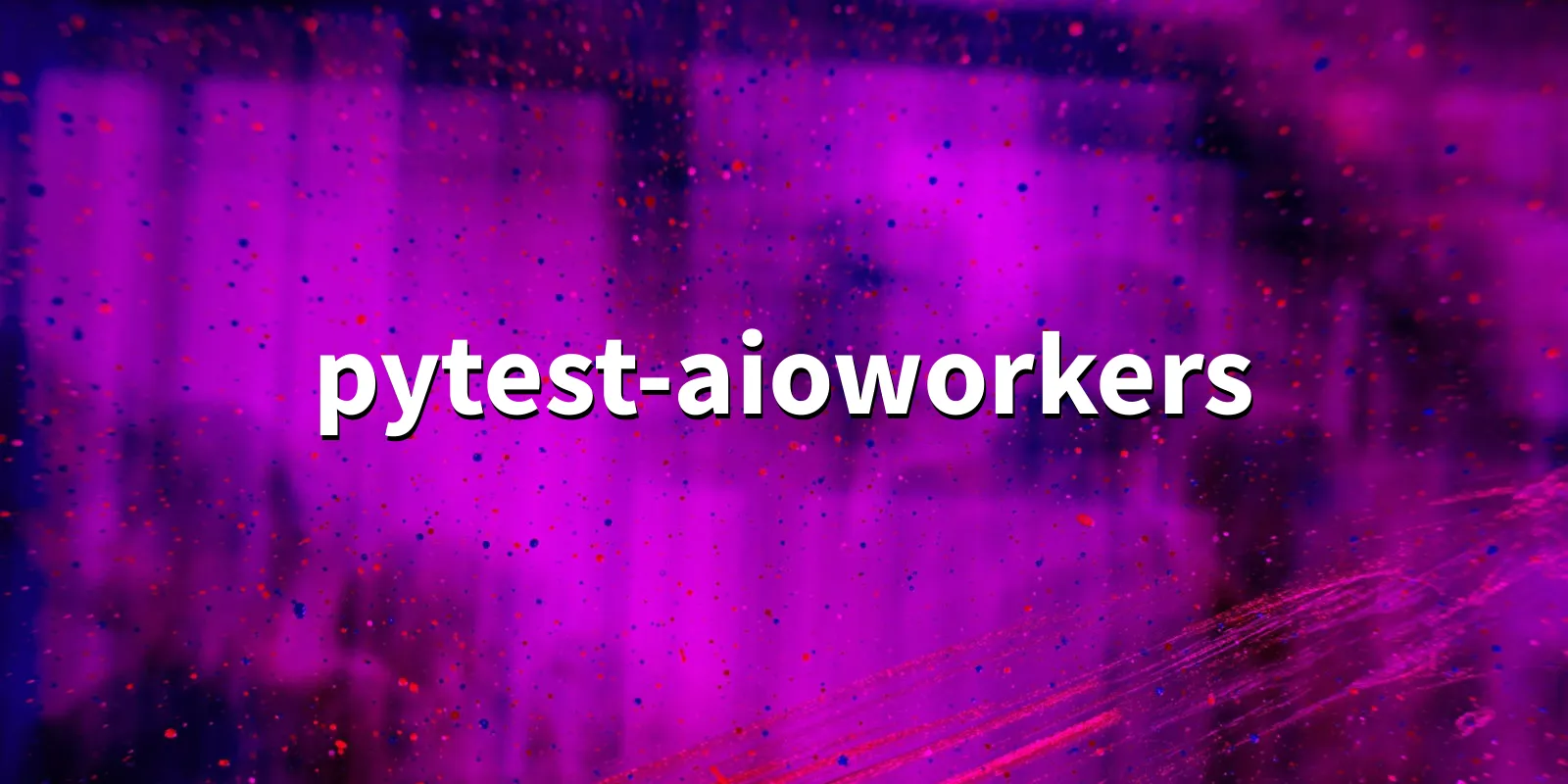 /pkg/p/pytest-aioworkers/pytest-aioworkers-banner.webp