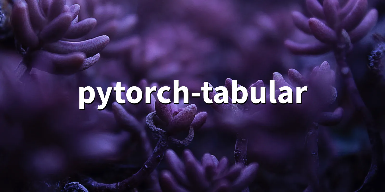 /pkg/p/pytorch-tabular/pytorch-tabular-banner.webp