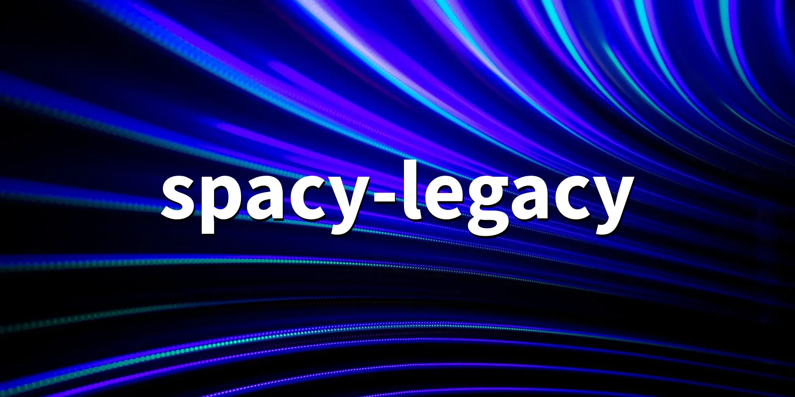 /pkg/s/spacy-legacy/spacy-legacy-banner.webp