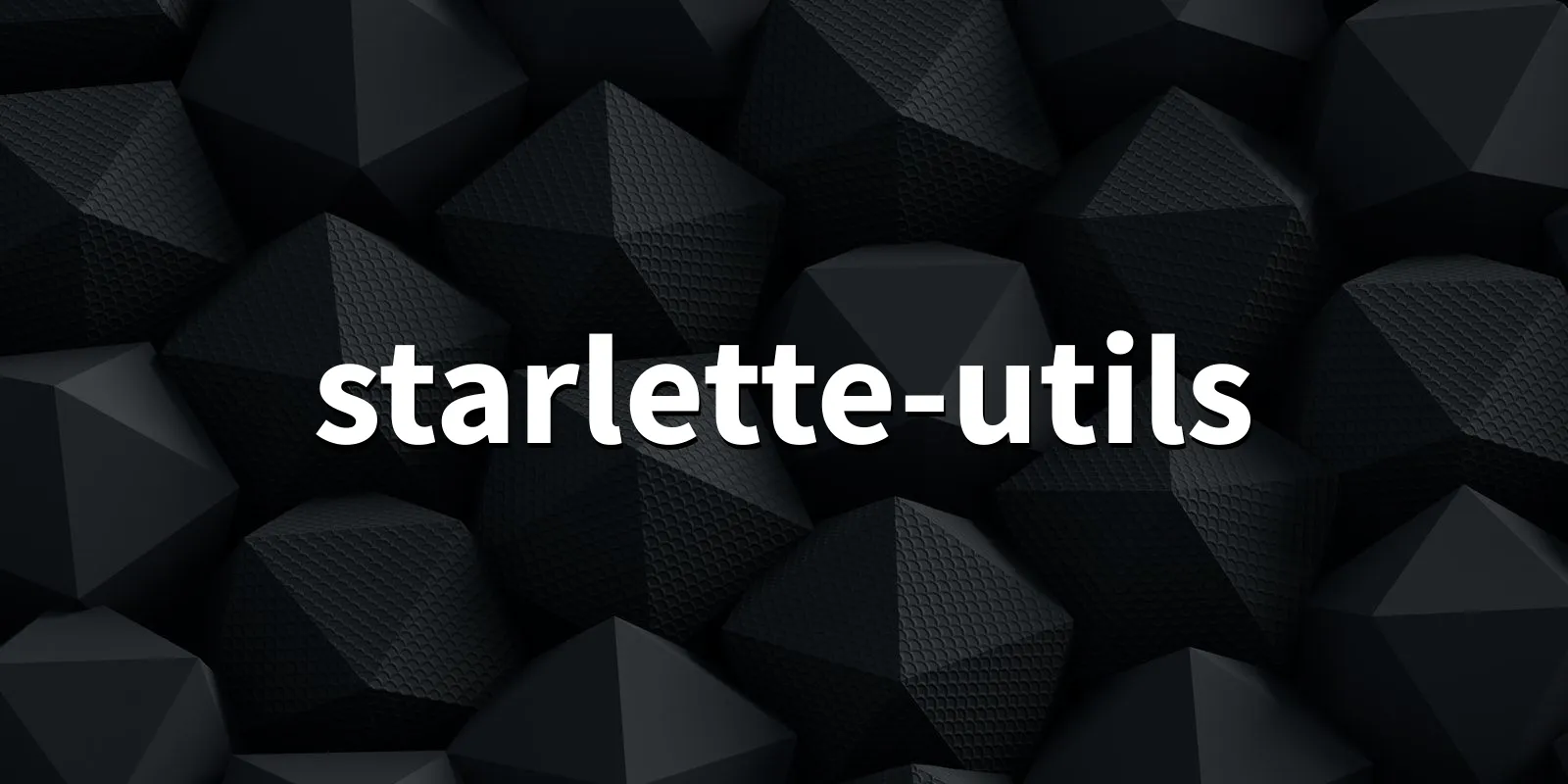 /pkg/s/starlette-utils/starlette-utils-banner.webp