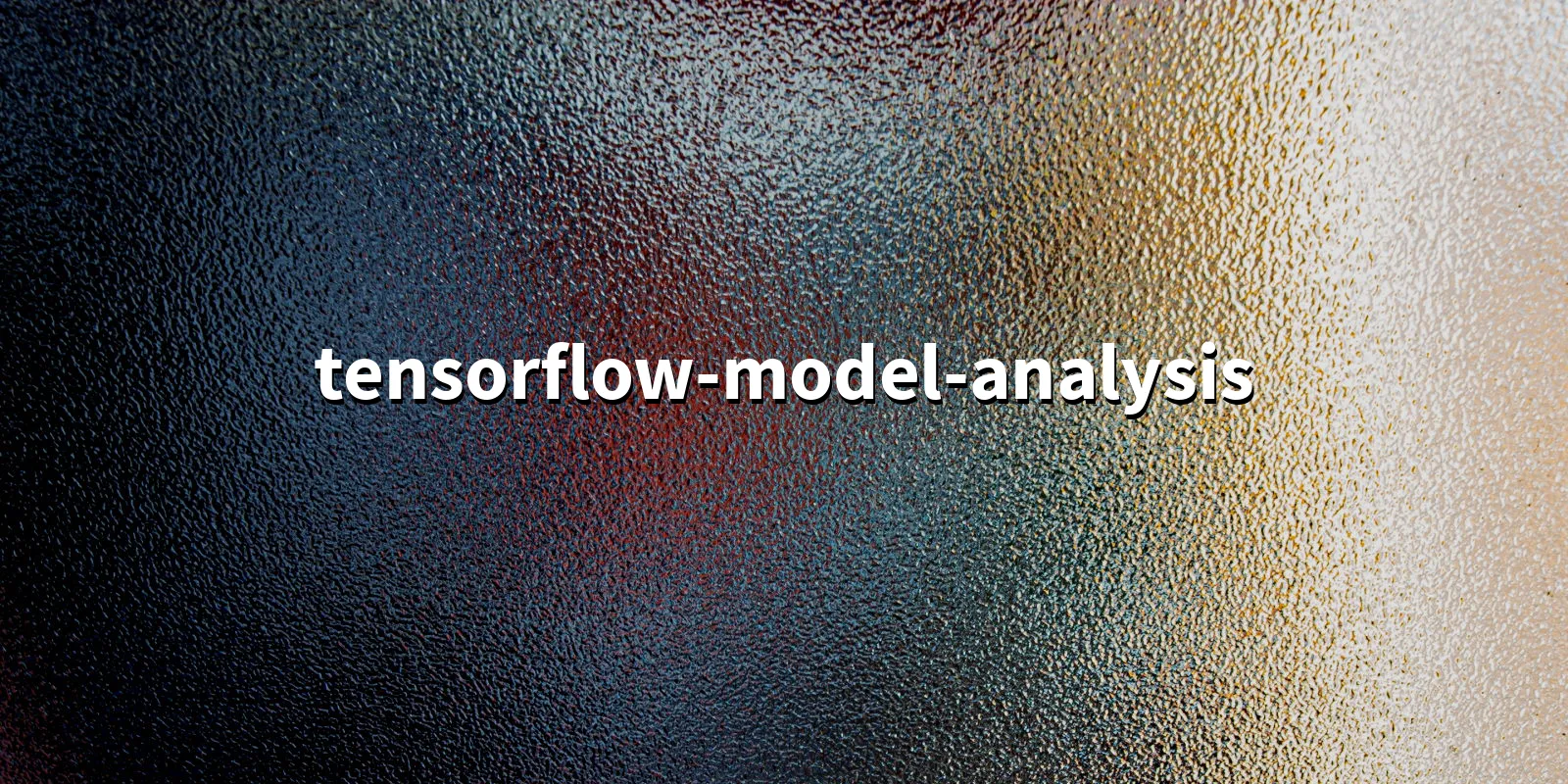 /pkg/t/tensorflow-model-analysis/tensorflow-model-analysis-banner.webp